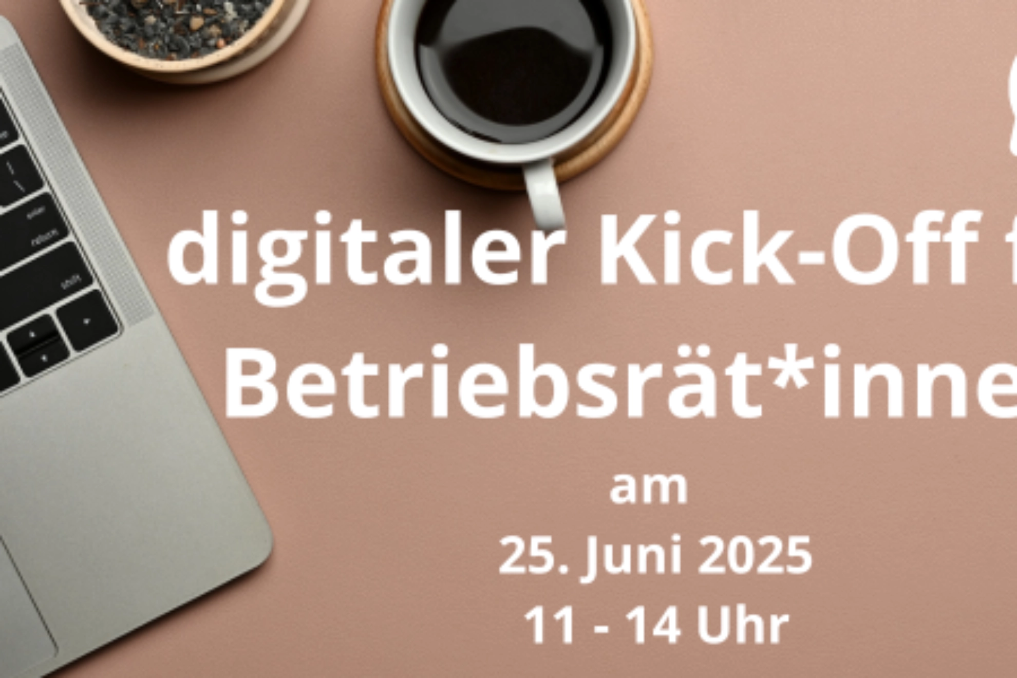 digitaler Kick-Off für Betriebsrät*innen